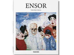 Джеймс Энсор книги о жизни великих художников Ensor - Taschen Подарочные книги об...